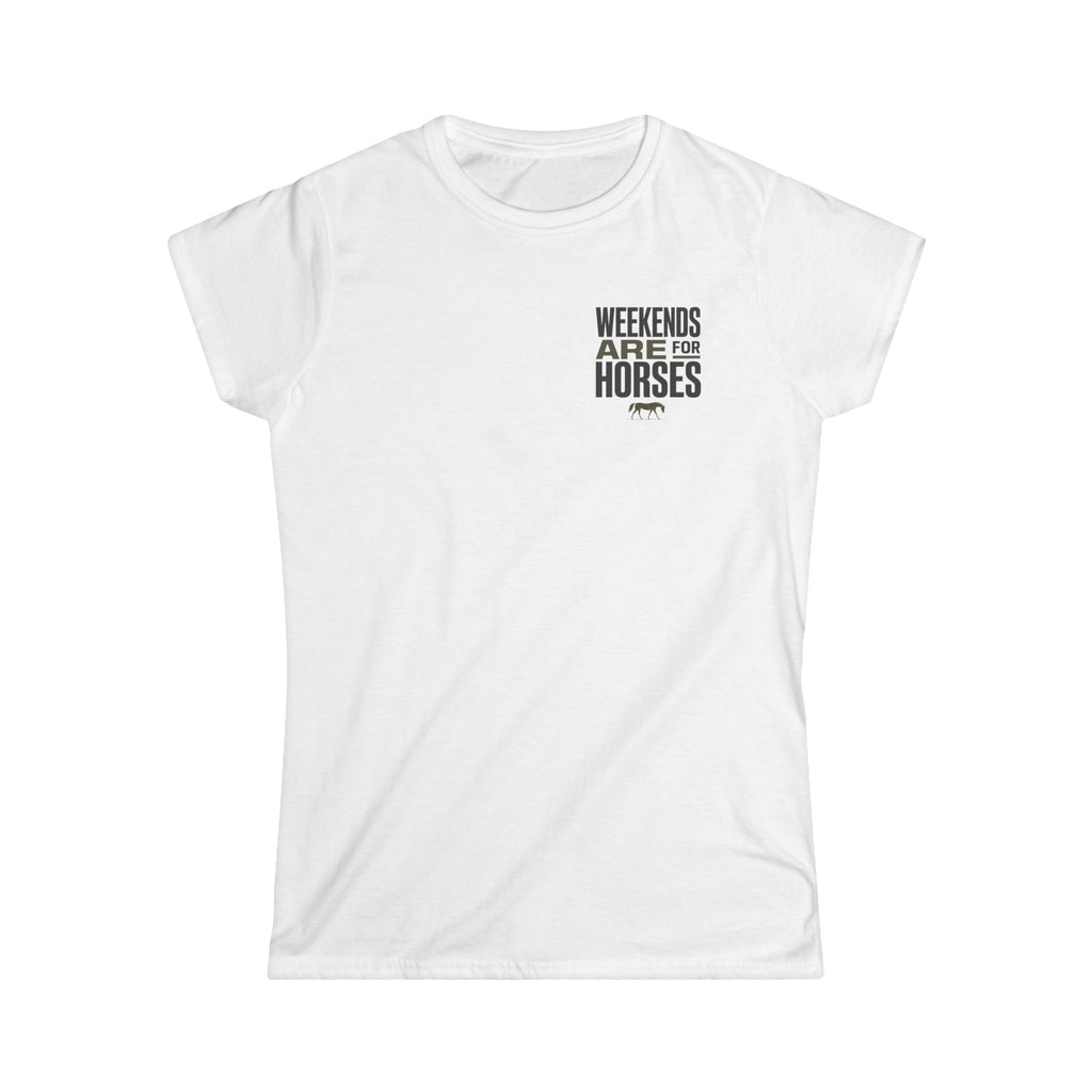 Weekends Are For Horses- T-Shirt