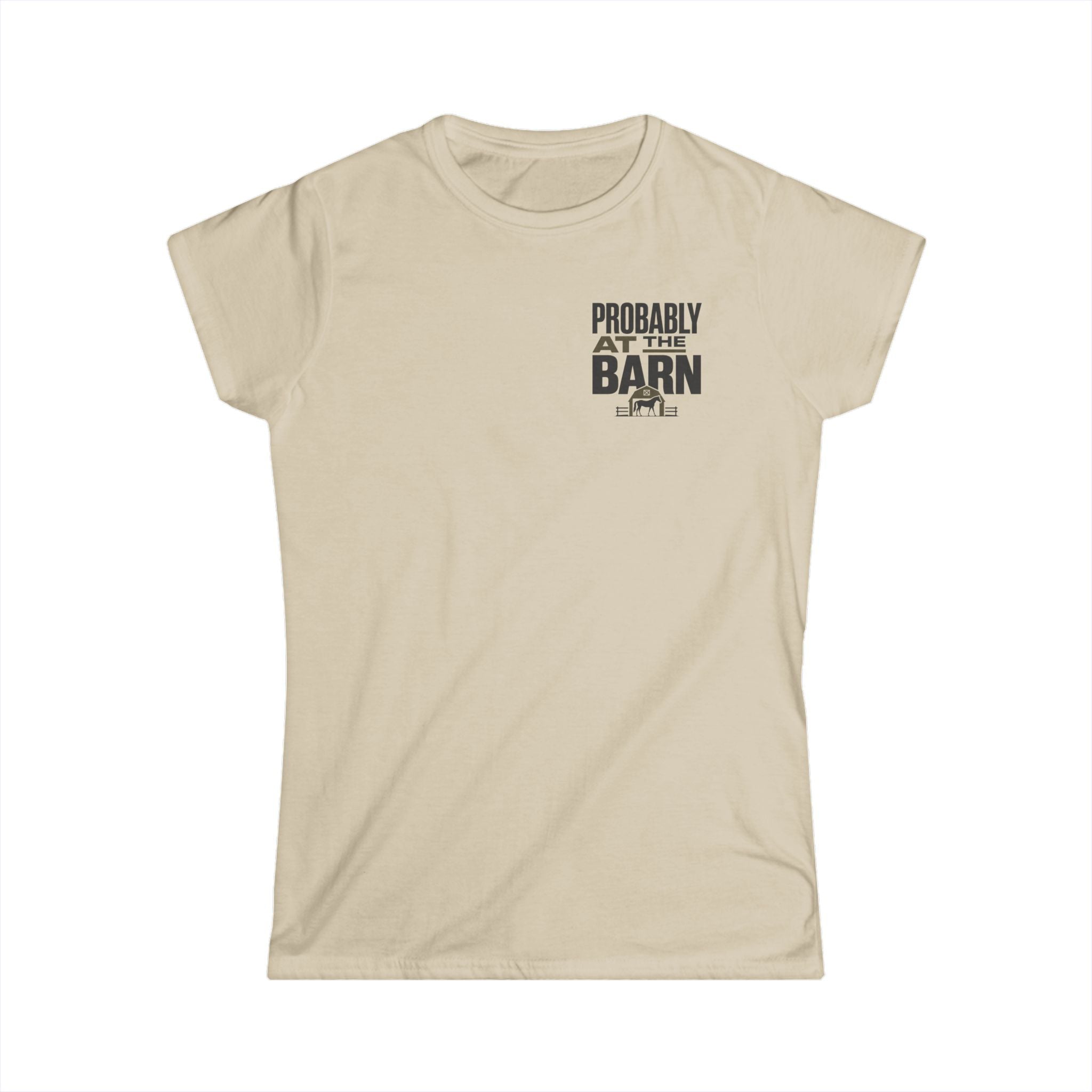 Probably At The Barn - T-Shirt
