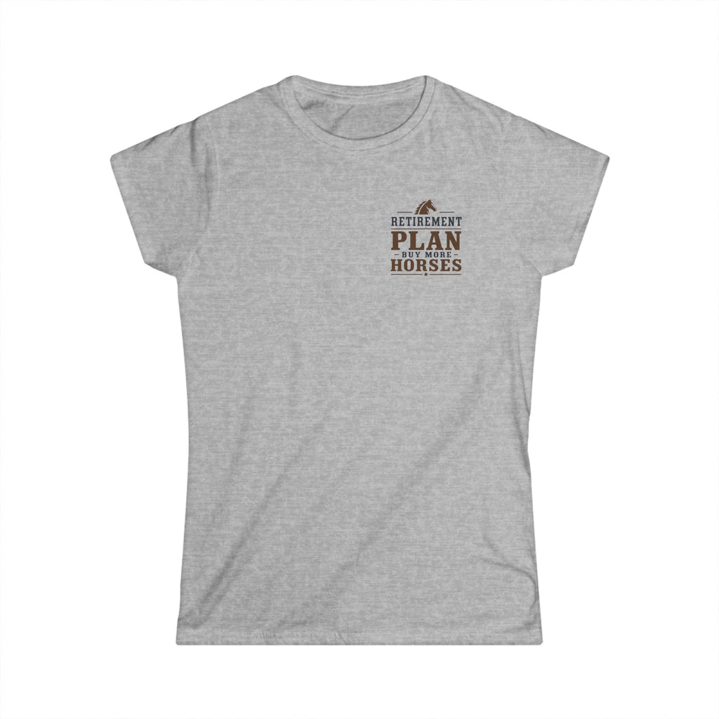 Retirement Plan Buy More Horses - T-Shirt