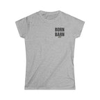 Born For The Barn- T-Shirt