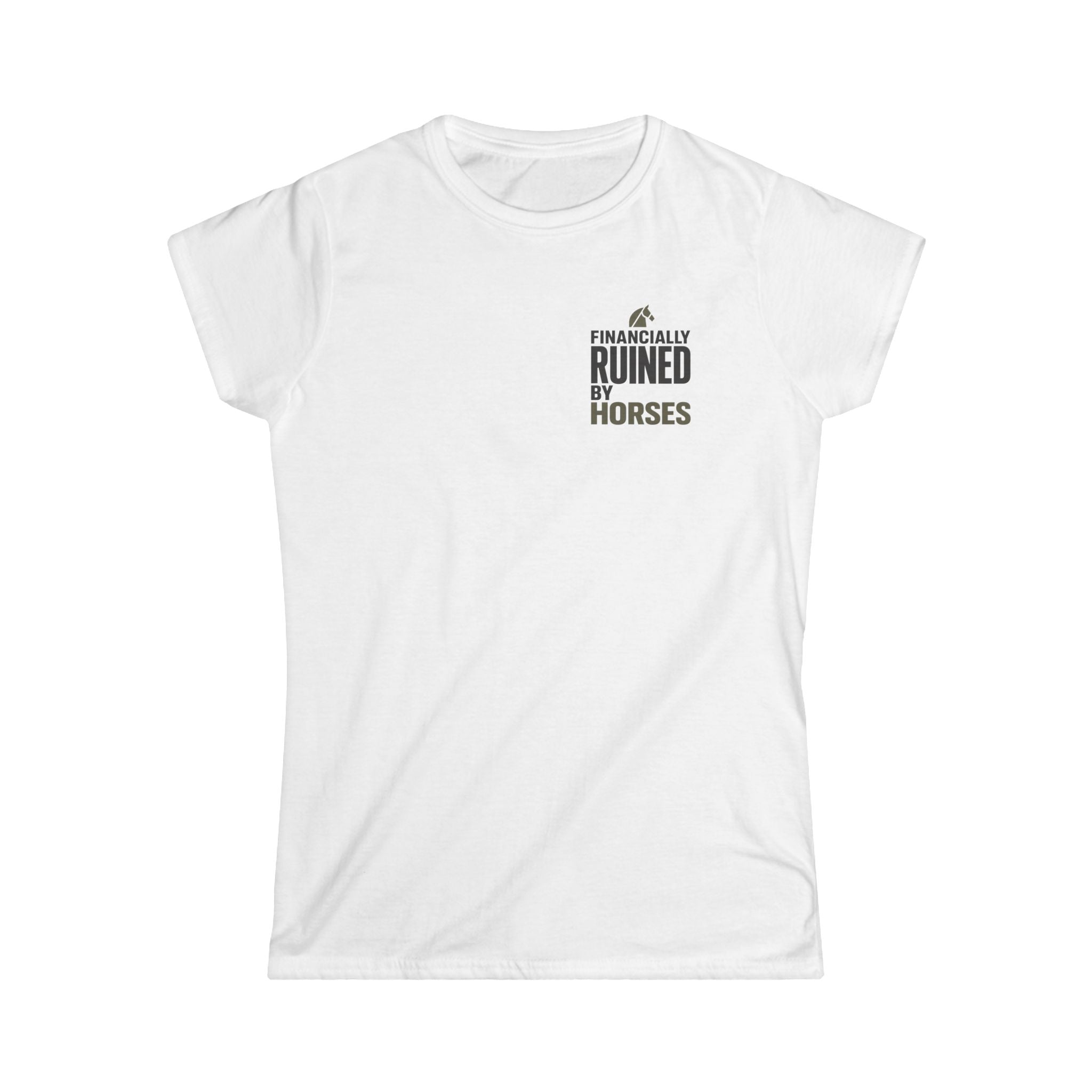 Financially Ruined By Horses - T-Shirt