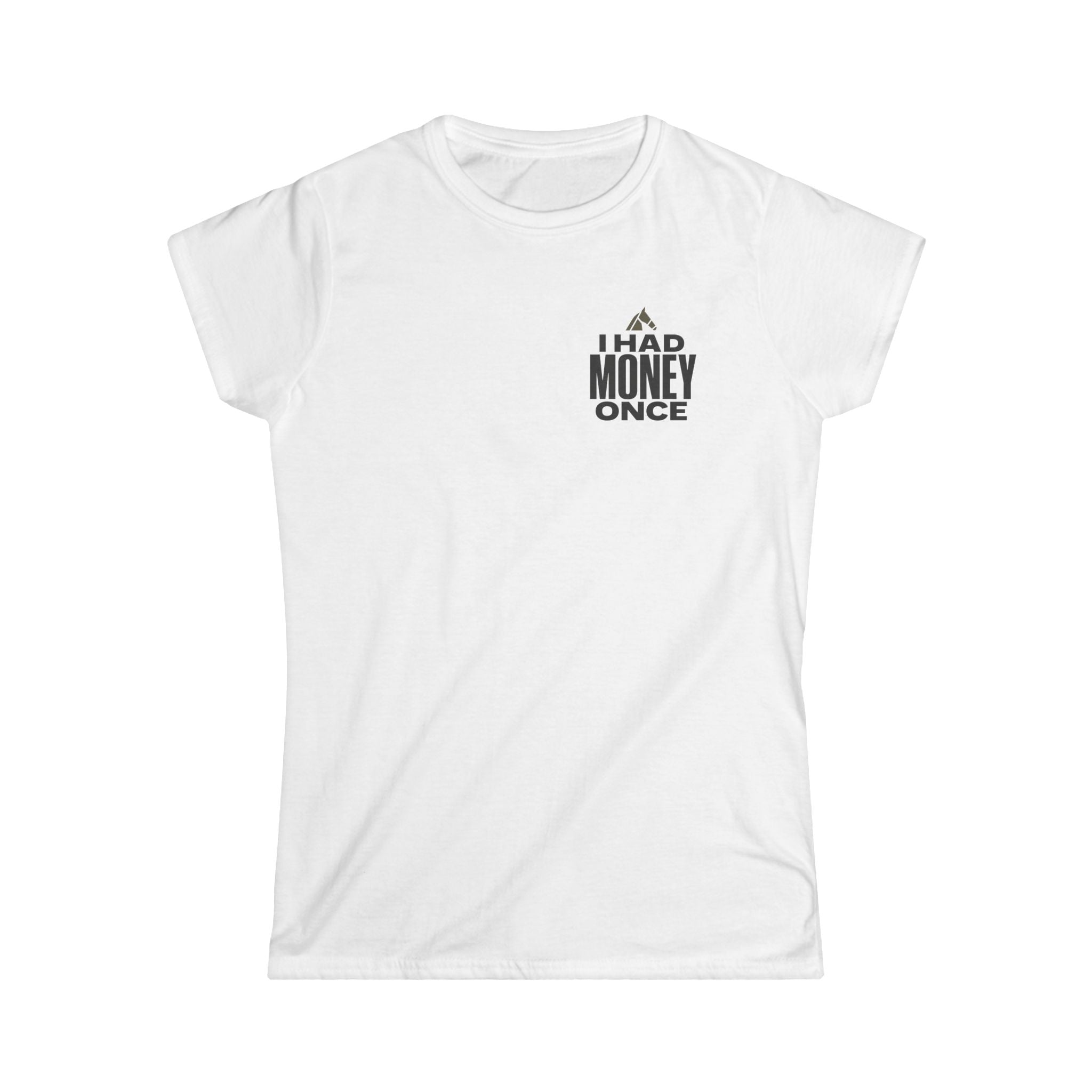 I Had Money Once - T-Shirt