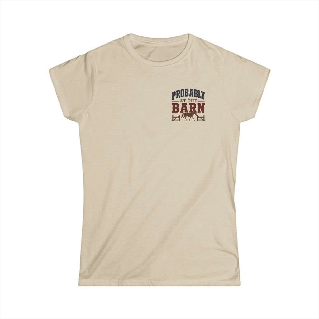 Probably At The Barn - T-Shirt