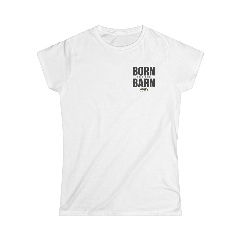 Born For The Barn- T-Shirt