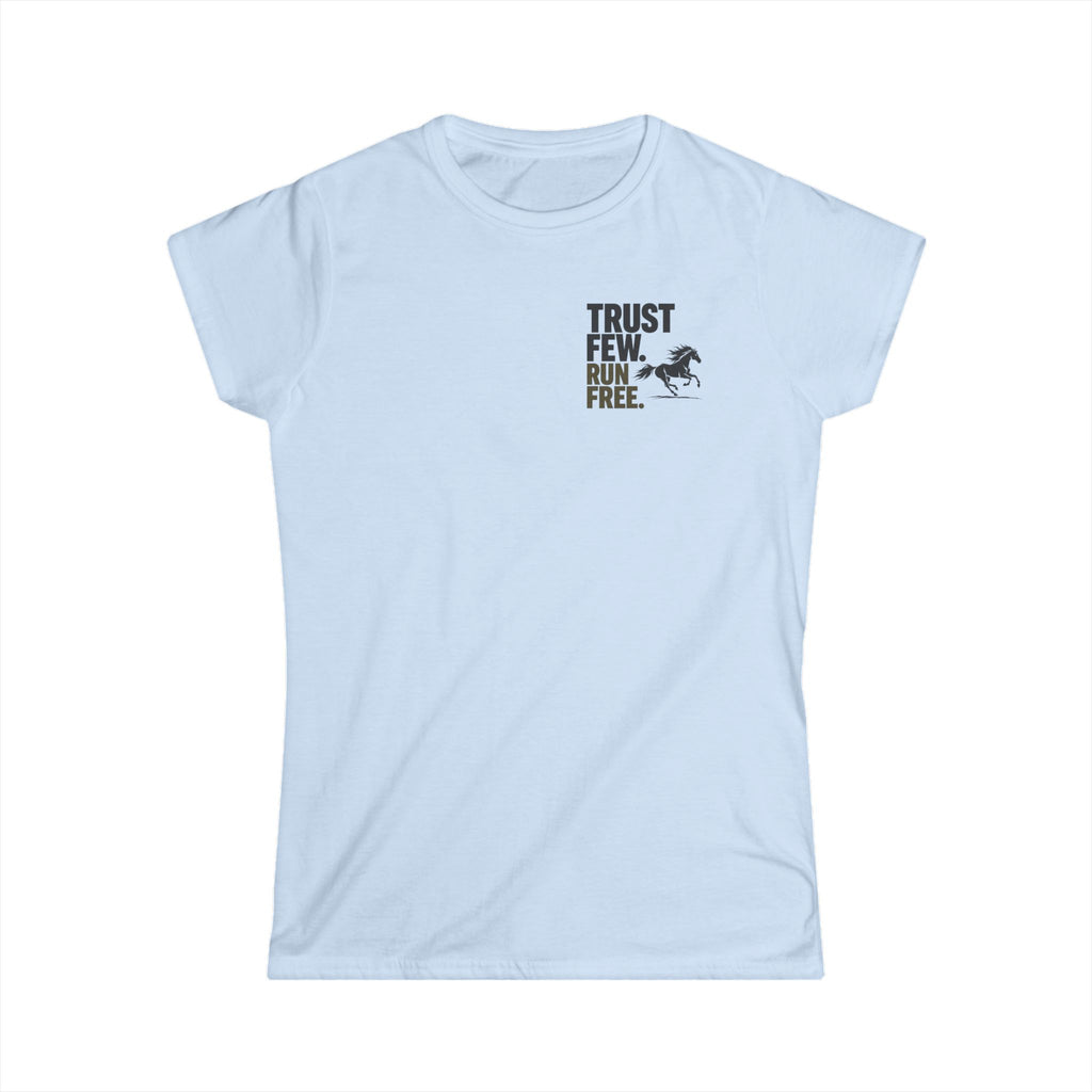 Trust Few. Run Free. - T-Shirt