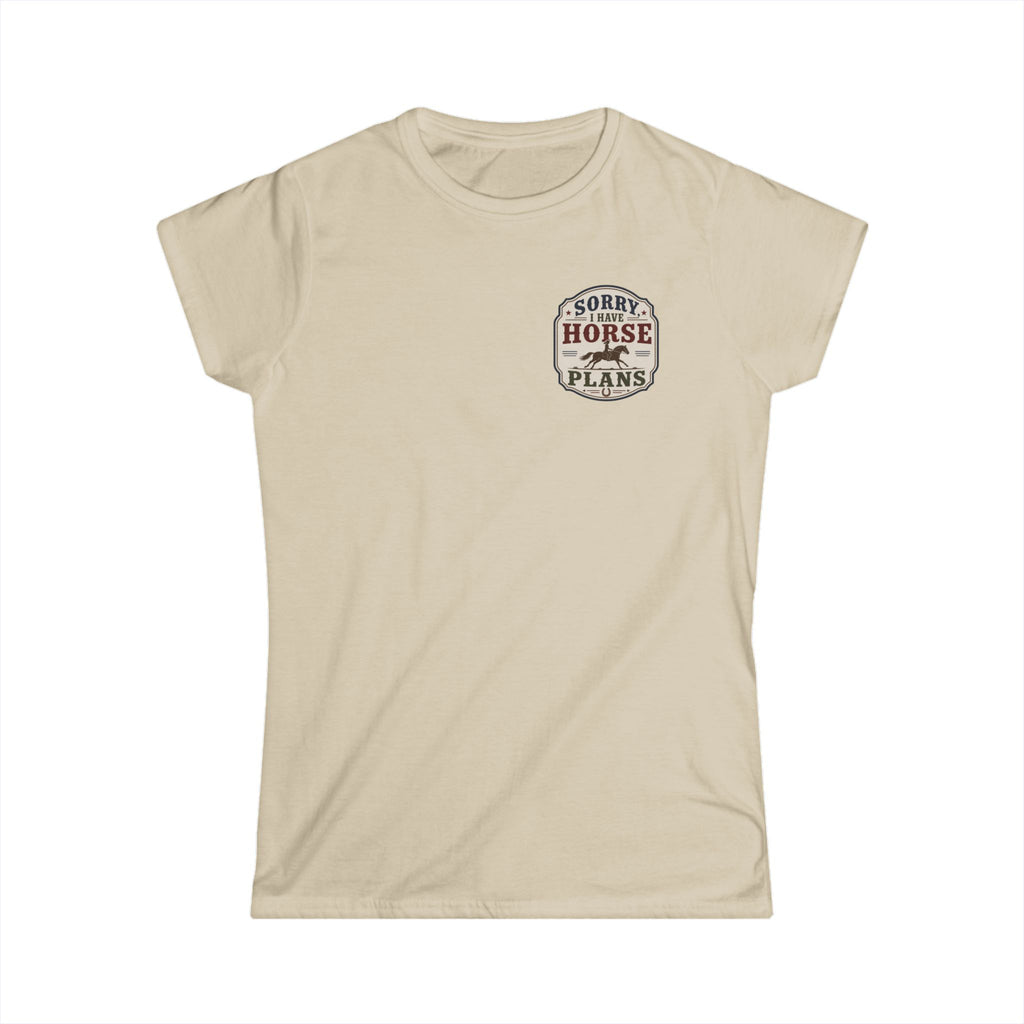Sorry I Have Horse Plans - T-Shirt