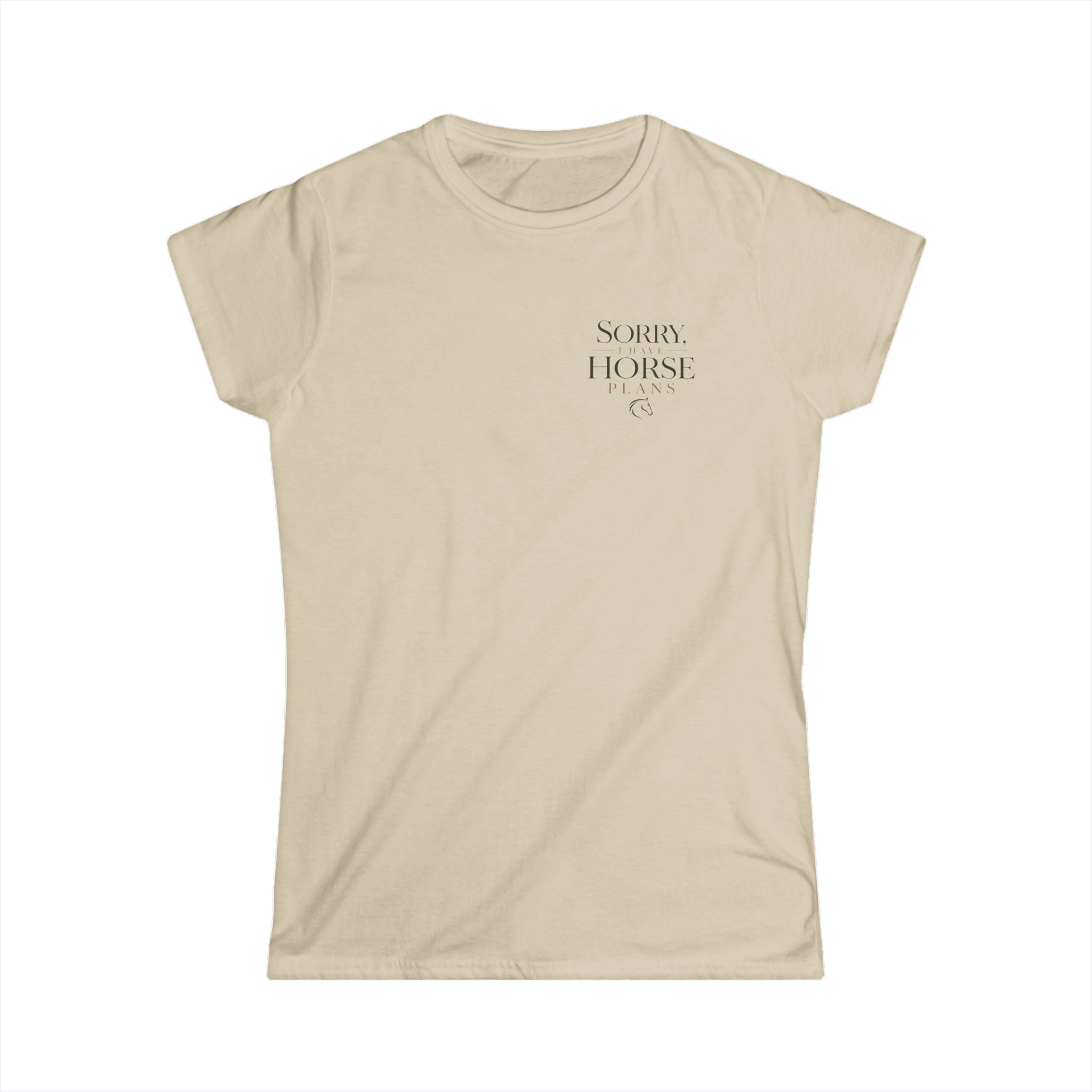 Sorry, I Have Horse Plans - T-Shirt
