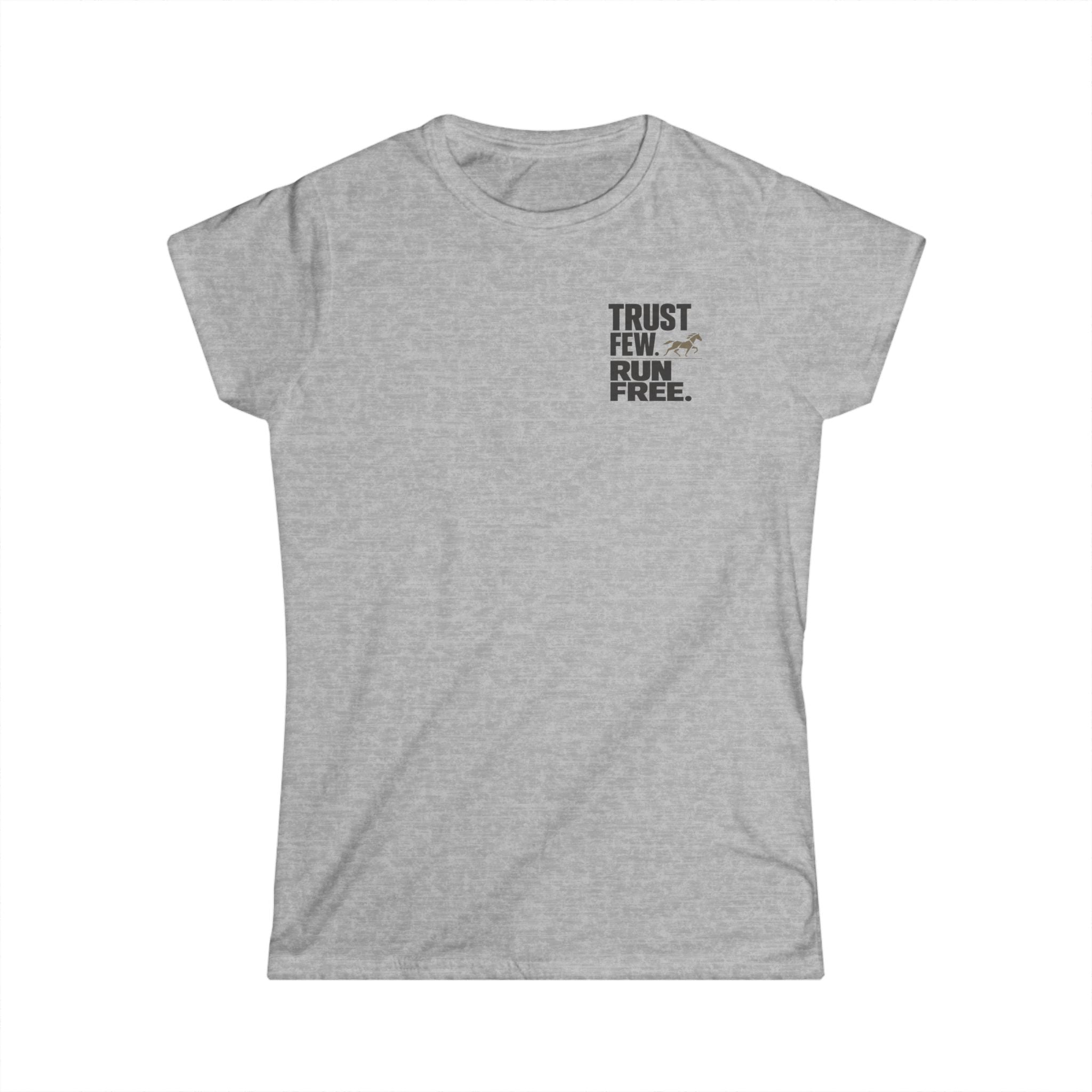Trust Few. Run Free. - T-Shirt